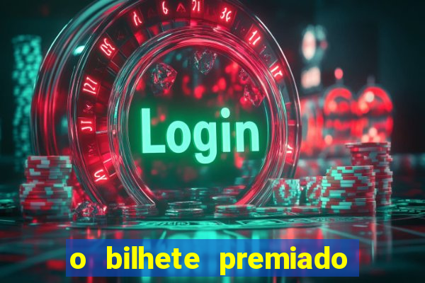 o bilhete premiado assistir filme completo dublado